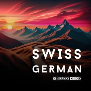 Swiss German Beginners Course I